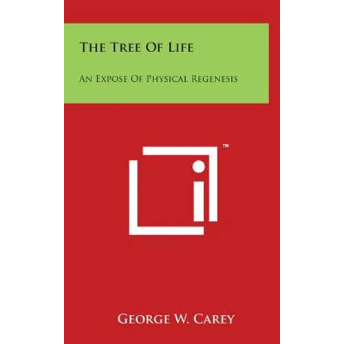 The Tree of Life: An Expose of Physical Regenesis