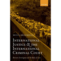 International Justice and the International Criminal Court: Between Sovereignty and the Rule of Law
