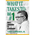 What It Takes to Be #1: Vince Lombardi on Leadership