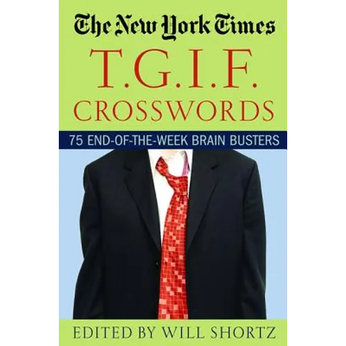 The New York Times T.G.I.F. Crosswords: 75 End-Of-The-Week Brain Busters