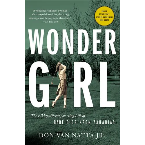 Wonder Girl: The Magnificent Sporting Life of Babe Didrikson Zaharias