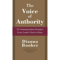 The Voice of Authority: 10 Communication Strategies Every Leader Needs to Know