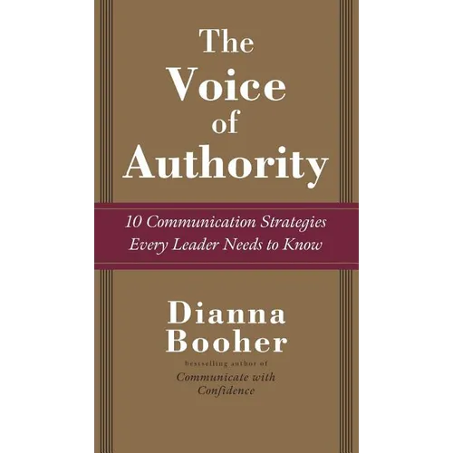 The Voice of Authority: 10 Communication Strategies Every Leader Needs to Know
