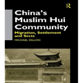 China's Muslim Hui Community: Migration, Settlement and Sects