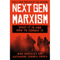 Nextgen Marxism: What It Is and How to Combat It