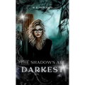 The Shadows are Darkest
