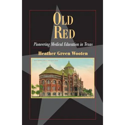 Old Red: Pioneering Medical Education in Texas