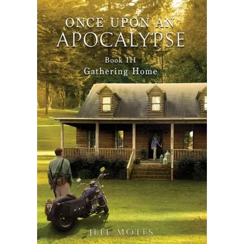 Once Upon an Apocalypse: Book 3 - Gathering Home