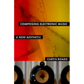 Composing Electronic Music: A New Aesthetic