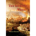 The Seventy Weeks: And the Great Tribulation