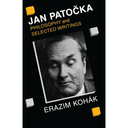 Jan Patocka: Philosophy and Selected Writings