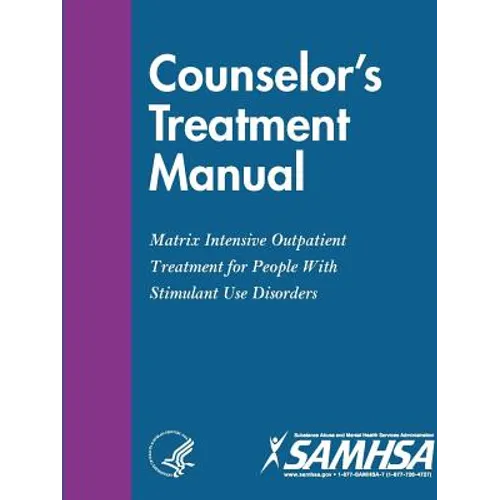 Counselor's Treatment Manual: Matrix Intensive Outpatient Treatment for People With Stimulant Use Disorders