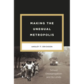 Making the Unequal Metropolis: School Desegregation and Its Limits