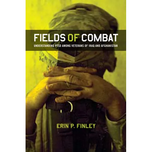 Fields of Combat: Understanding Ptsd Among Veterans of Iraq and Afghanistan