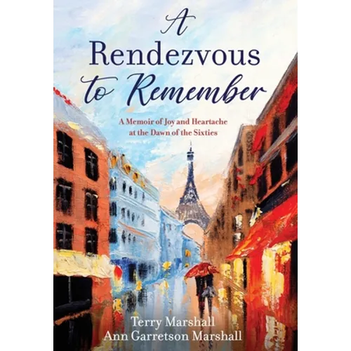 A Rendezvous to Remember: A Memoir of Joy and Heartache at the Dawn of the Sixties