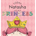 Today Natasha Will Be a Princess