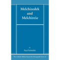 Melchizedek and Melchiresaᶜ