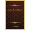 Casting Out Evil Spirits