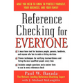 Reference Checking for Everyone: What You Need to Know to Protect Yourself, Your Business, and Your Family