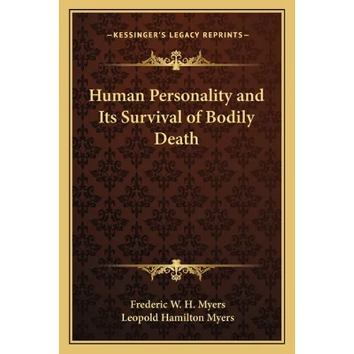 Human Personality and Its Survival of Bodily Death