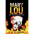 Mary Lou: Oh, What Did She Do?