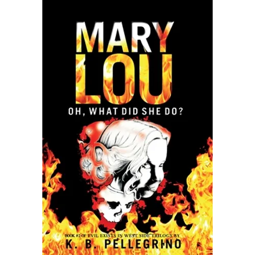 Mary Lou: Oh, What Did She Do?