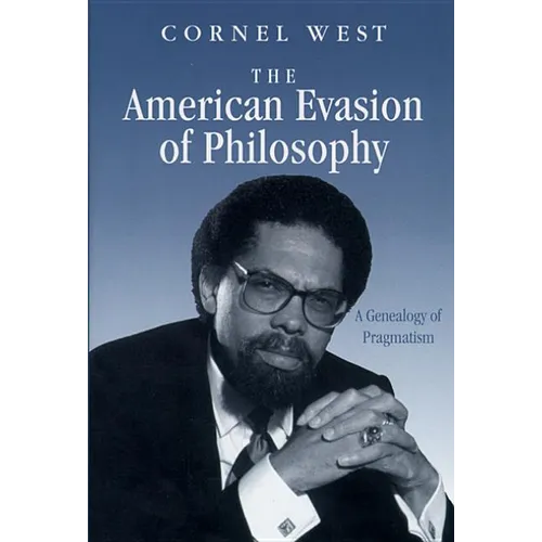 American Evasion of Philosophy: A Genealogy of Pragmatism