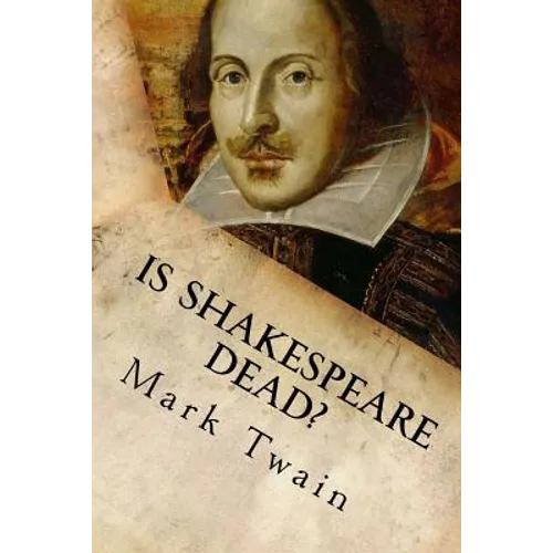Is Shakespeare Dead?: From my Autobiography