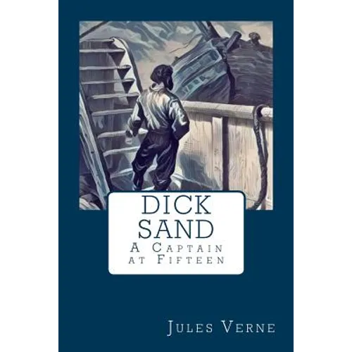 Dick Sand: A Captain at Fifteen