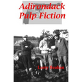 Adirondack Pulp Fiction