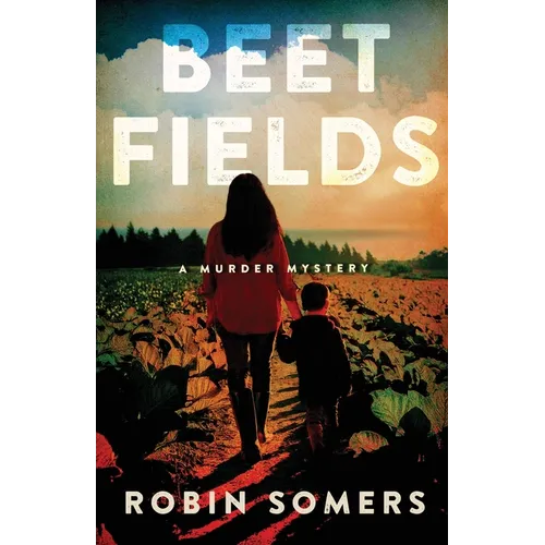 Beet Fields: A Murder Mystery