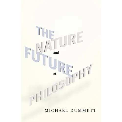 The Nature and Future of Philosophy