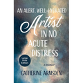An Alert, Well-Hydrated Artist in No Acute Distress