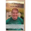 God spells LOVE with an X: Treasured lessons of motherhood as taught to me by my exceptional son.