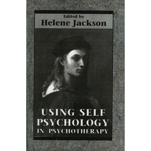 Using Self Psychology in Psychotherapy