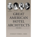 Great American Hotel Architects: Volume 1