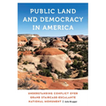 Public Land and Democracy in America: Understanding Conflict Over Grand Staircase-Escalante National Monument