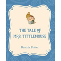 The Tale of Mrs. Tittlemouse