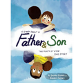 A Story About a Father & Son: A children's picture book about how a parent & child can experience the same moments, interpret them differently, and st