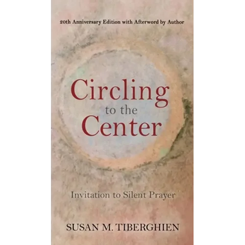 Circling to the Center: Invitation to Silent Prayer