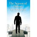 The Season of Divine Acceleration: It's Your Time to Soar