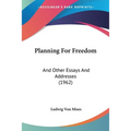 Planning For Freedom: And Other Essays And Addresses (1962)