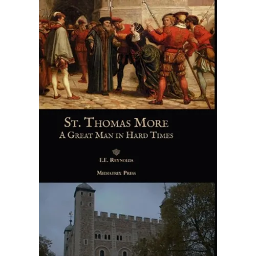 St. Thomas More: A Great Man in Hard Times