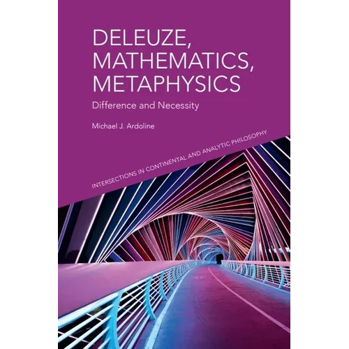 Deleuze, Mathematics, Metaphysics: Difference and Necessity