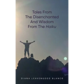 Tales from the Disenchanted and Wisdom from the Haiku