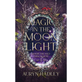 Magic in the Moonlight: A Moonlight Universe Novel