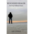 Wounded Healer: Surviving Childhood Trauma