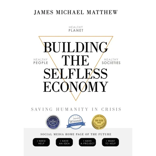 Building the Selfless Economy: Saving Humanity In Crisis