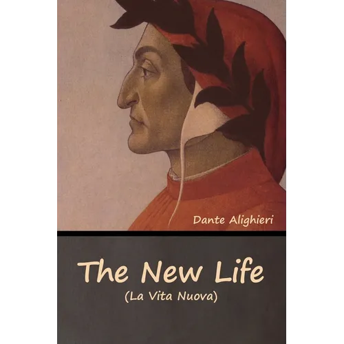 The New Life (La Vita Nuova)