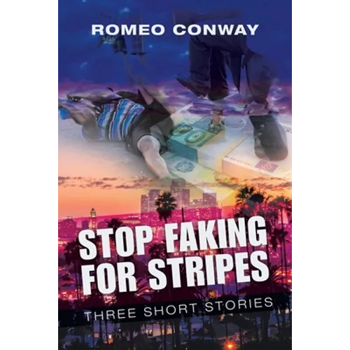 Stop Faking for Stripes: Three Short Stories